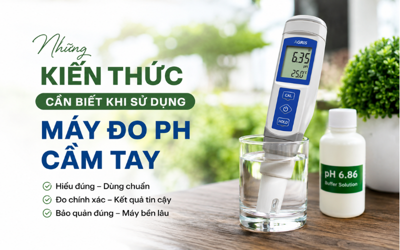 Những Kiến Thức Cần Biết Khi Sử Dụng Máy Đo Ph Cầm Tay
