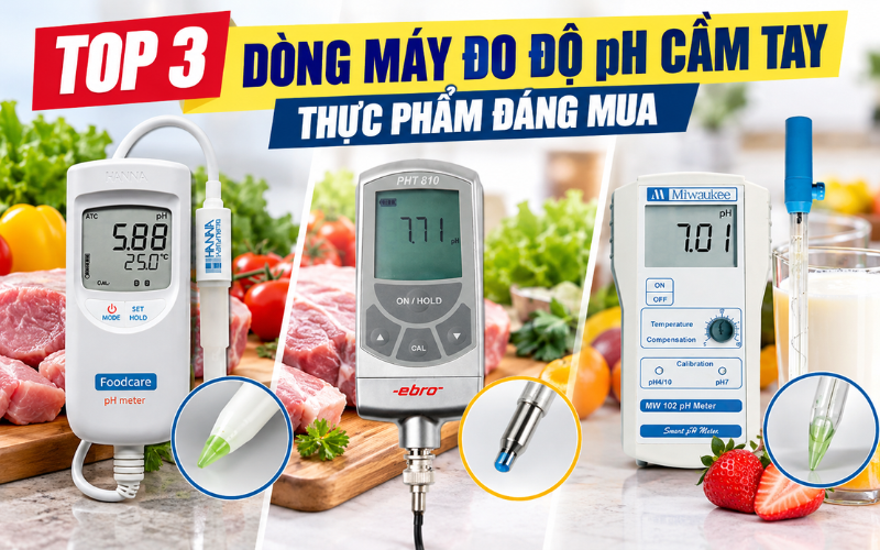 Top 3 dòng máy đo độ ph thực phẩm cầm tay đáng mua