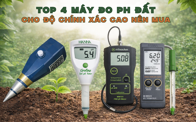 Top 4 Máy Đo pH Đất Cho Độ Chính Xác Cao Nên Mua