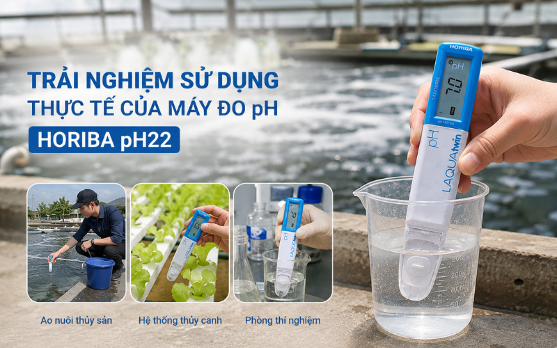 Trải nghiệm sử dụng thực tế của máy đo pH Horiba pH22