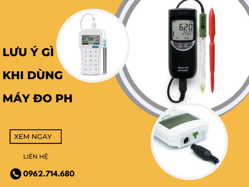 Trước khi dùng máy đo độ pH bạn cần biết điều này