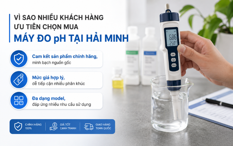 Vì sao nhiều khách hàng ưu tiên chọn mua máy đo pH tại Hải Minh