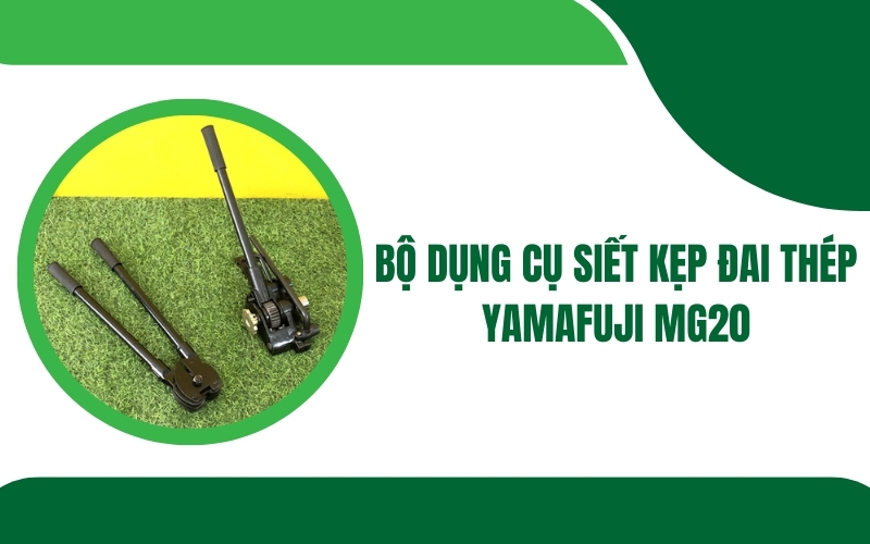 Bộ dụng cụ siết kẹp đai​ thép Yamafuji MG20