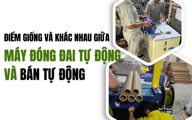 Điểm giống và khác nhau giữa máy đóng đai tự động và bán tự động