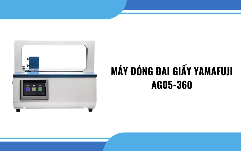 Máy đóng đai giấy Yamafuji AG05-360