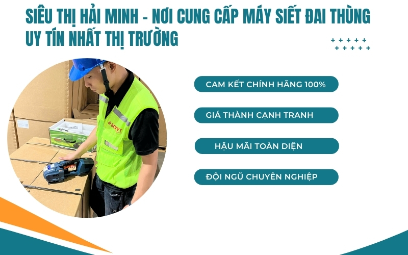 Siêu Thị Hải Minh - Nơi cung cấp máy siết đai thùng uy tín nhất thị trường