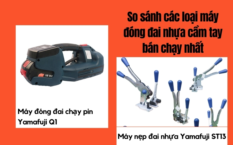 So sánh các loại máy đóng đai nhựa cầm tay bán chạy nhất