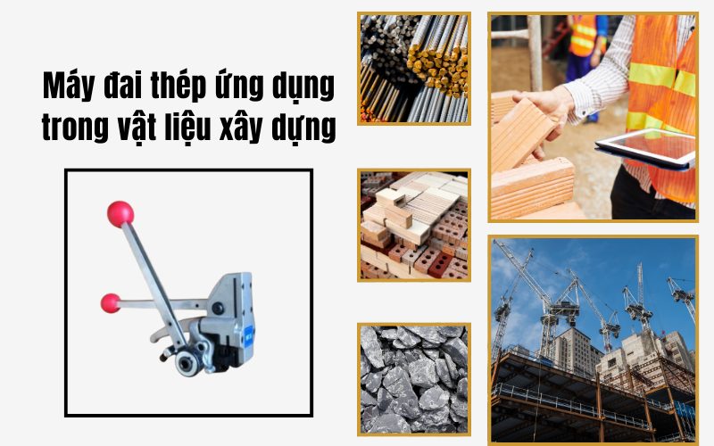 Máy đóng đai thép cho ngành gỗ, thép, vật liệu xây dựng