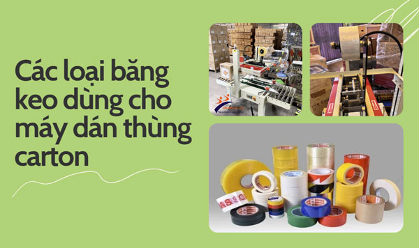 Các loại băng keo dùng cho máy dán thùng carton