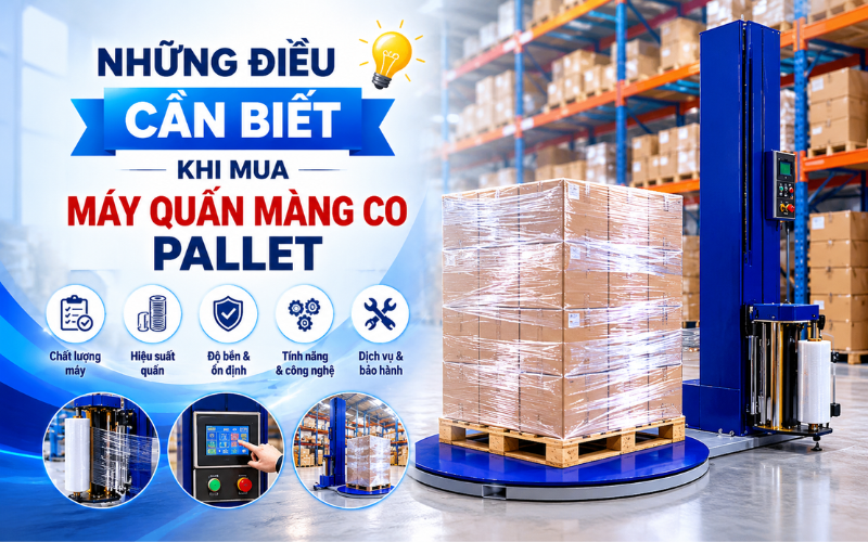 Mọi điều cần biết khi mua máy quấn màng co pallet