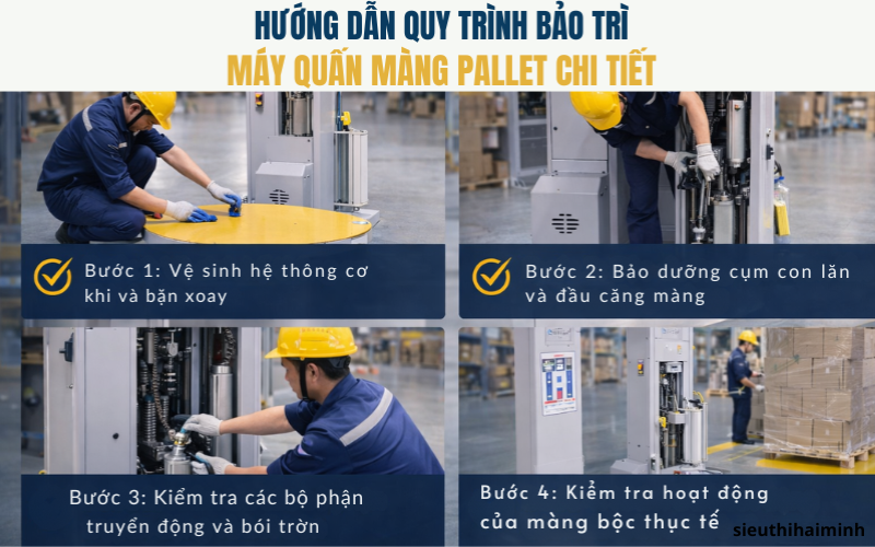 Hướng dẫn quy trình bảo trì máy quấn màng pallet chi tiết