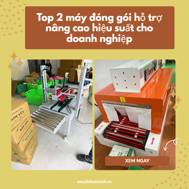 Top 2 máy đóng gói hỗ trợ nâng cao hiệu suất cho doanh nghiệp