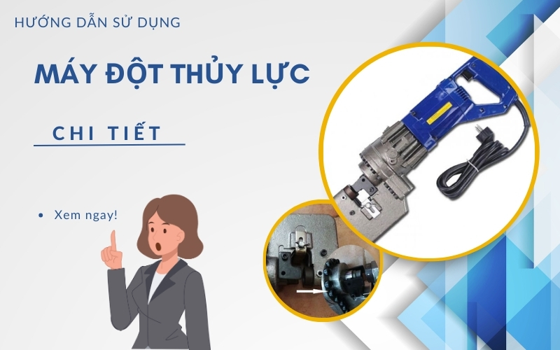 Các bước sử dụng máy đột lỗ đúng chuẩn