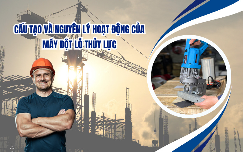 Cấu tạo và nguyên lý của máy đột lỗ thủy lực