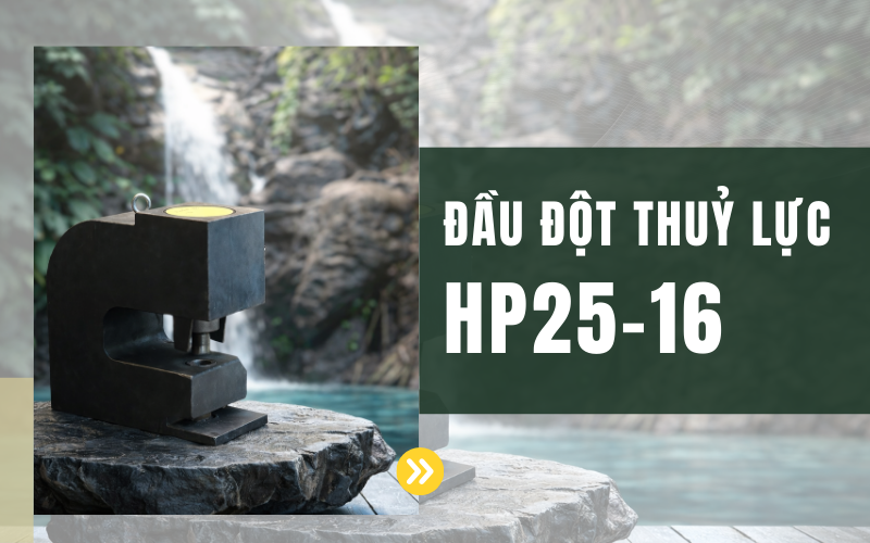 Đầu Đột Thuỷ Lực HP25-16