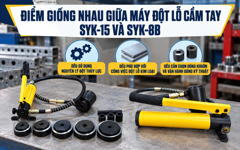 Điểm giống nhau giữa máy đột lỗ cầm tay SYK-15 và SYK-8B 