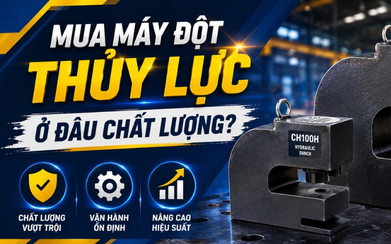 Mua máy đột thủy lực ở đâu uy tín?