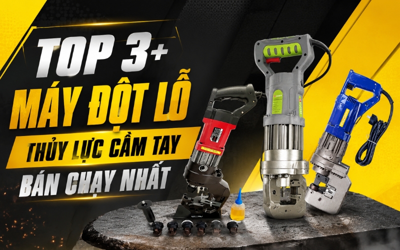 Top 3+ máy đột lỗ thủy lực cầm tay bán chạy nhất