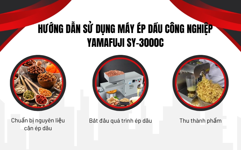 Hướng dẫn sử dụng Máy ép dầu công nghiệp Yamafuji SY-3000C