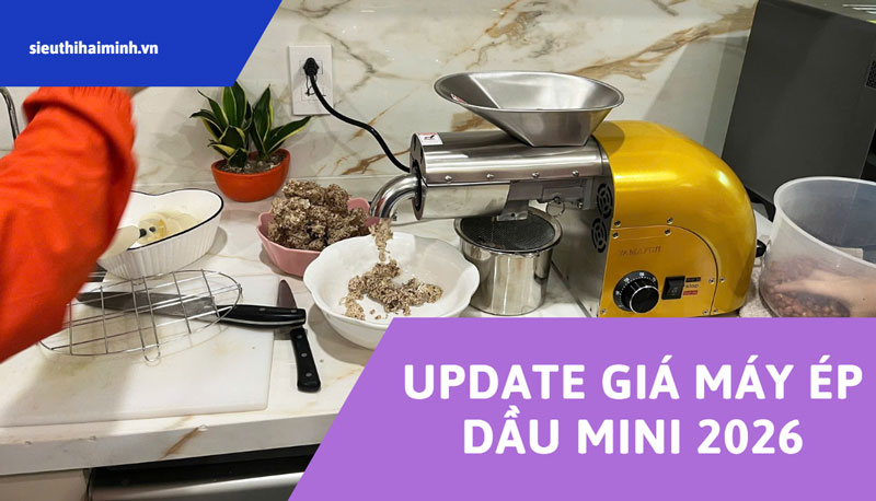 Update giá máy ép dầu mini 2026