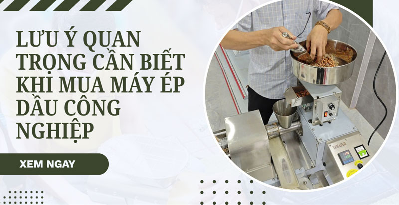 Lưu ý quan trọng cần biết khi mua máy ép dầu công nghiệp