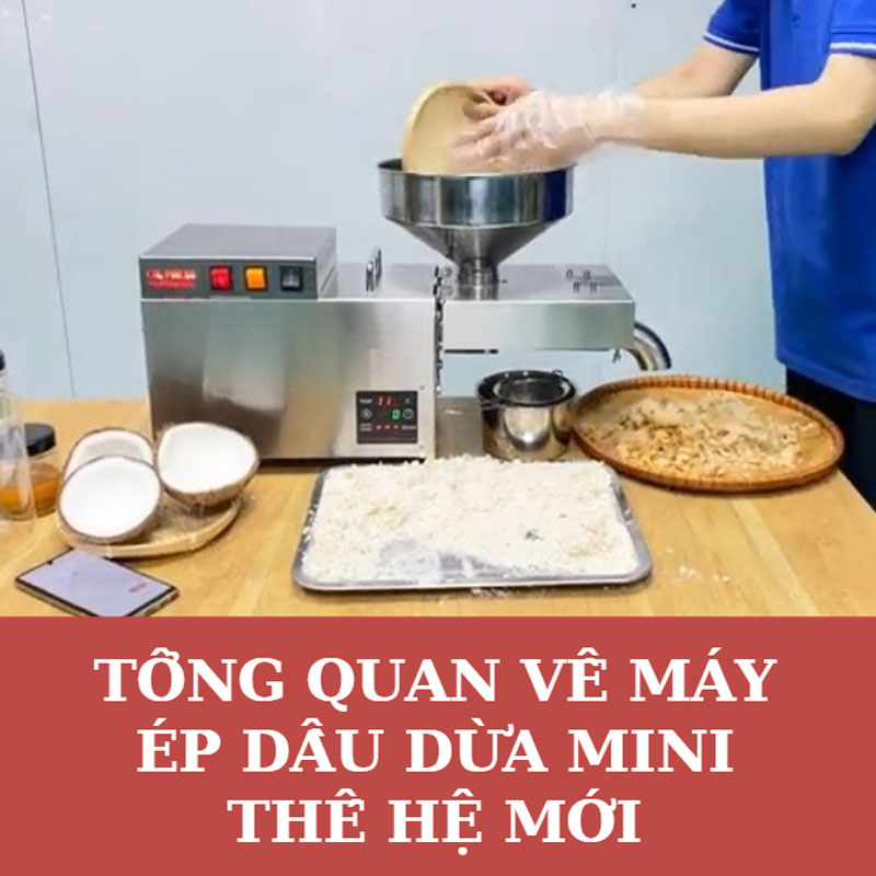 Tổng quan về máy ép dầu dừa mini thế hệ mới