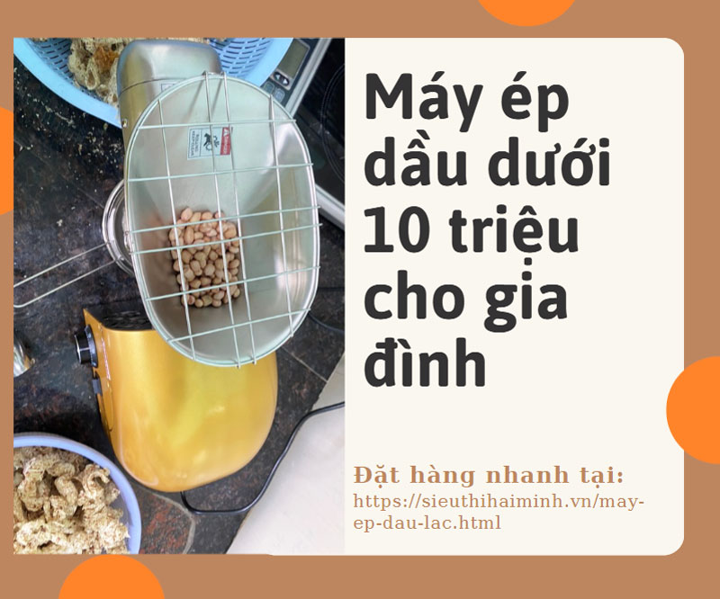 Máy ép dầu dưới 10 triệu cho gia đình
