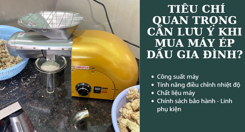 Tiêu chí quan trọng cần lưu ý khi mua máy ép dầu gia đình?