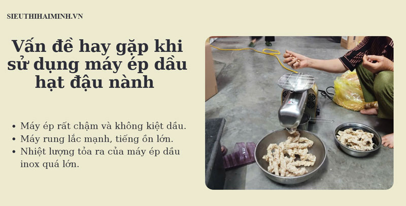 Vấn đề hay gặp khi sử dụng máy ép dầu hạt đậu nành