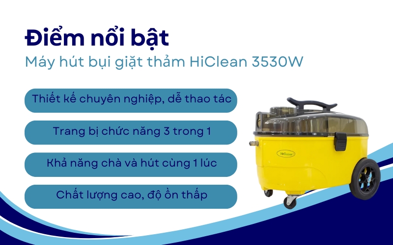 Điểm nổi bật của Máy hút bụi giặt thảm HiClean 3530W