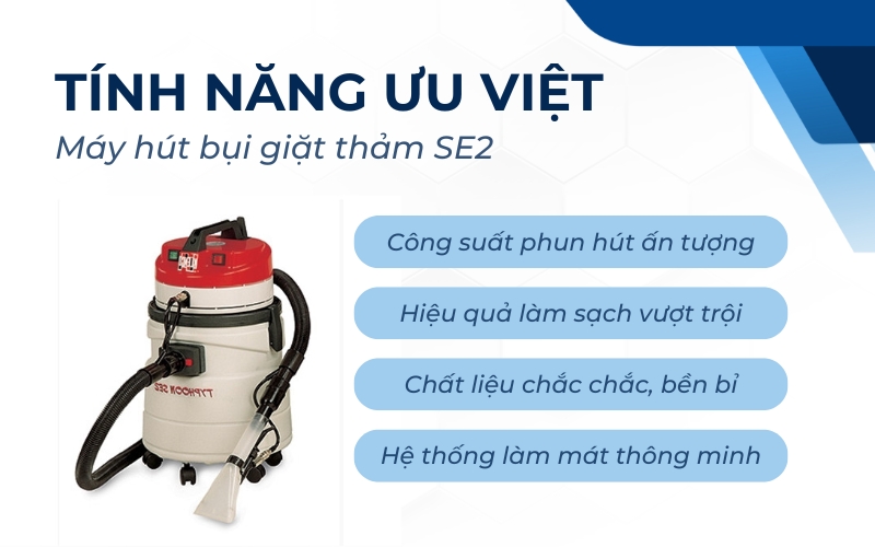 Tính năng ưu việt của Máy hút bụi giặt thảm SE2