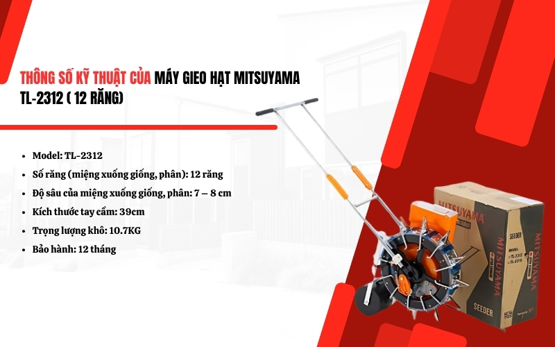 Thông số kỹ thuật Máy gieo hạt Mitsuyama TL-2312 (12 răng)