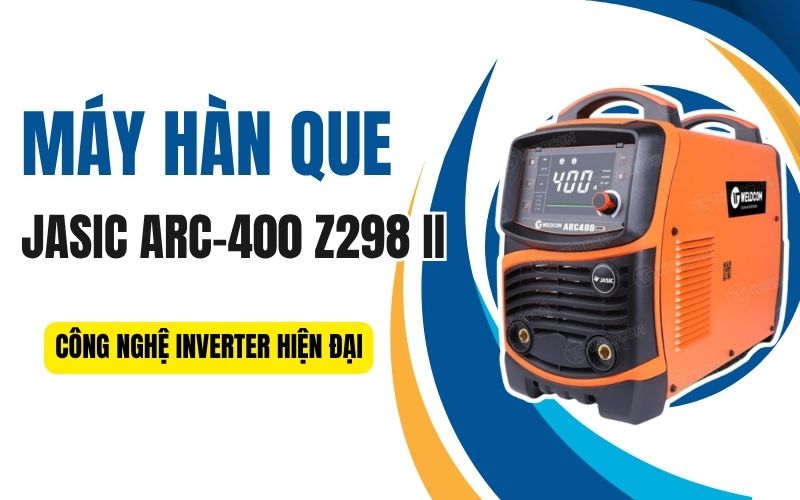 Giới thiệu tổng quan về máy hàn que Jasic ARC-400 Z298 II