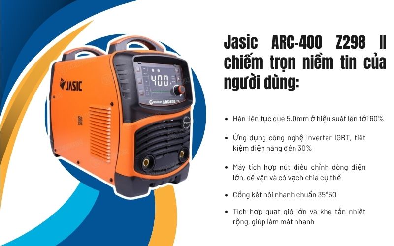 Tại sao nên chọn máy hàn que dùng điện Jasic ARC-400 Z298 II JET20