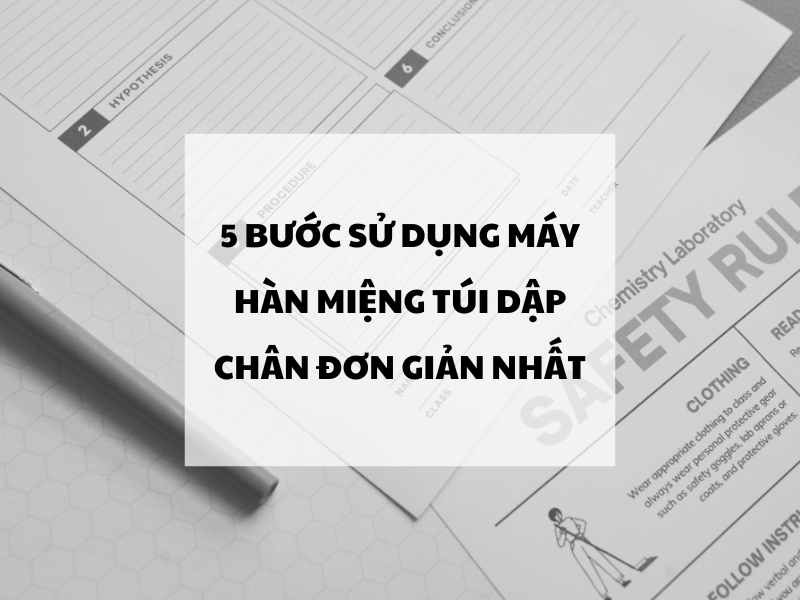 5-Buoc-Su-Dung-May-Han-Mieng-Tui-Dap-Chan-Don-Gian-Nhat