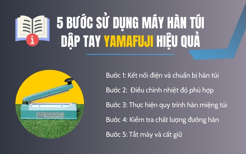 5 Bước sử dụng máy hàn túi dập tay Yamafuji hiệu quả