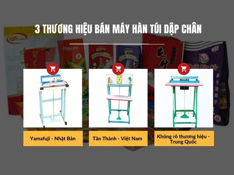 Các thương hiệu bán máy hàn túi dập chân