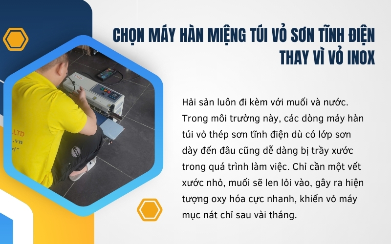 Chọn máy hàn miệng túi vỏ sơn tĩnh điện thay vì vỏ inox