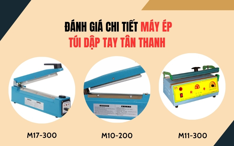 Đánh giá chi tiết máy ép túi dập tay Tân Thanh