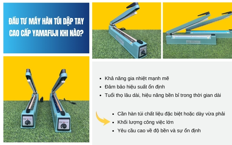 Đầu tư máy hàn túi dập tay cao cấp Yamafuji khi nào