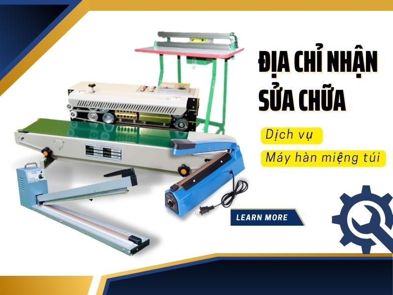 Địa Chỉ Nhận Sửa Chữa Dịch Vụ Máy Hàn Miệng Túi?