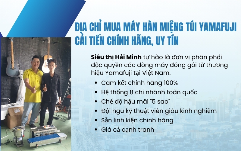 Địa chỉ mua máy hàn miệng túi Yamafuji cải tiến chính hãng, uy tín