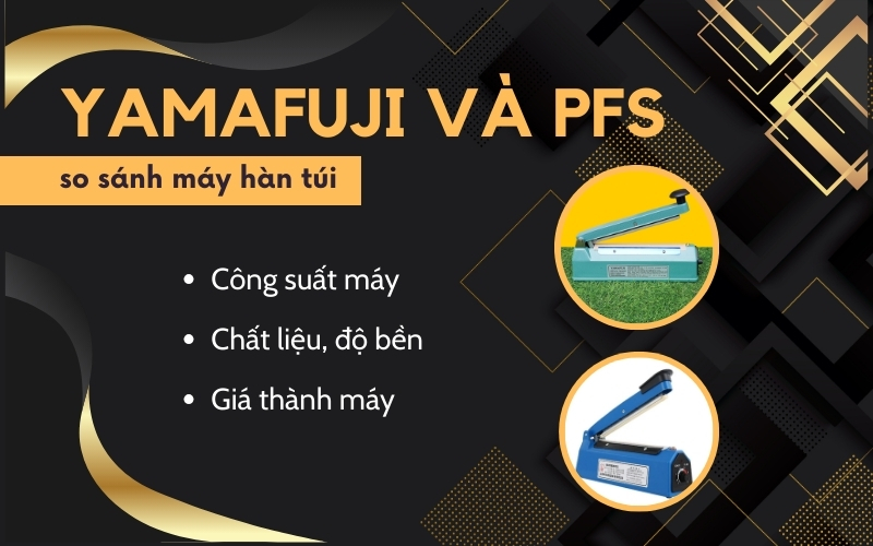 Điểm khác biệt của máydán túi dập tay Yamafujivà máy PFS