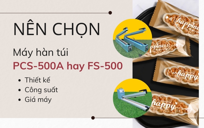 Điểm khác biệt giữa máy hàn túi PCS-500A và FS-500
