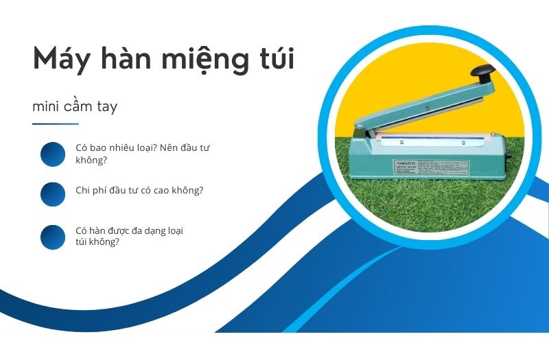 Gợi Ý Máy Hàn Miệng Túi Mini Cầm Tay Nên Mua Năm 2025