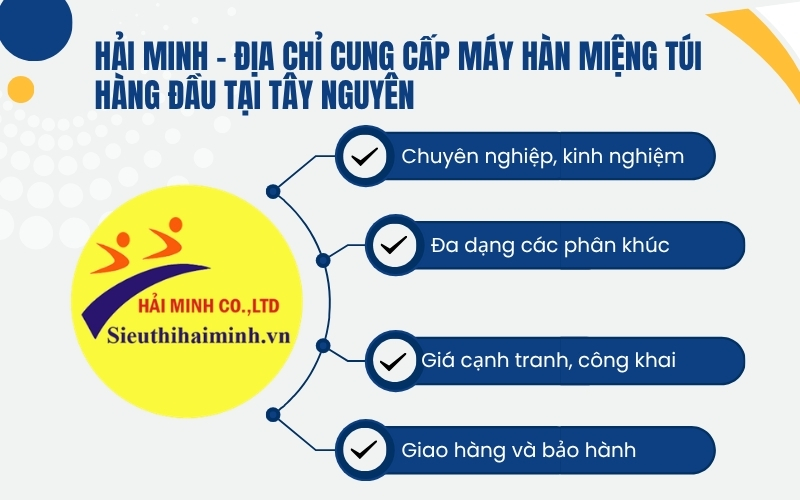 Hải Minh – Địa chỉ cung cấp máy hàn miệng túi hàng đầu tại Tây Nguyên