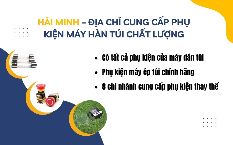 Hải Minh – địa chỉ cung cấp phụ kiện máy hàn túi chất lượng