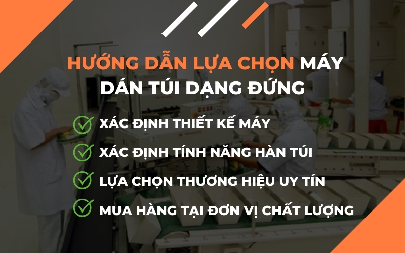 Hướng dẫn lựa chọn máy dán túi dạng đứng chất lượng