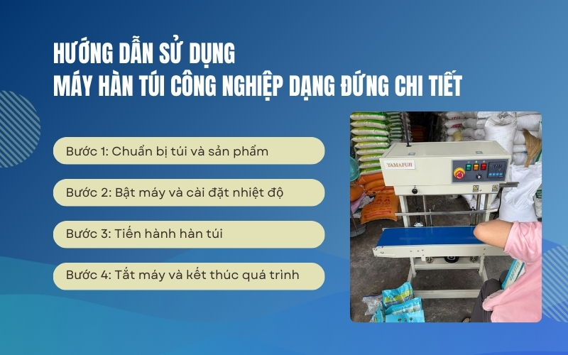 Hướng dẫn sử dụng máy hàn túi công nghiệp dạng đứng chi tiết