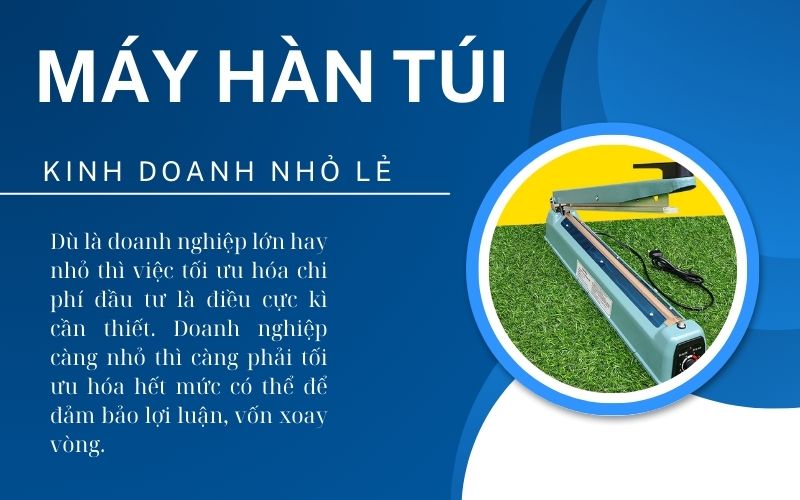 Kinh Doanh Nhỏ Nên Đầu Tư Máy Hàn Túi Nào